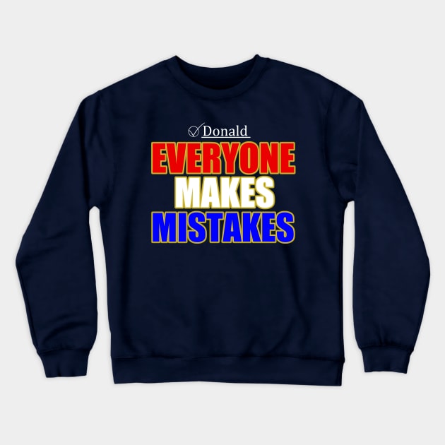 Everyone Makes Mistakes Crewneck Sweatshirt by midnightseller